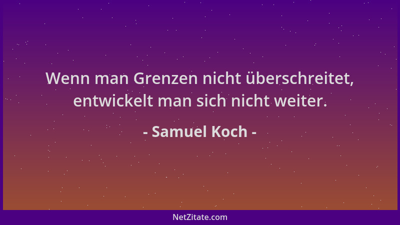 Samuel Koch - Wenn man Grenzen nicht überschreitet, entwickelt man sich nicht weiter....