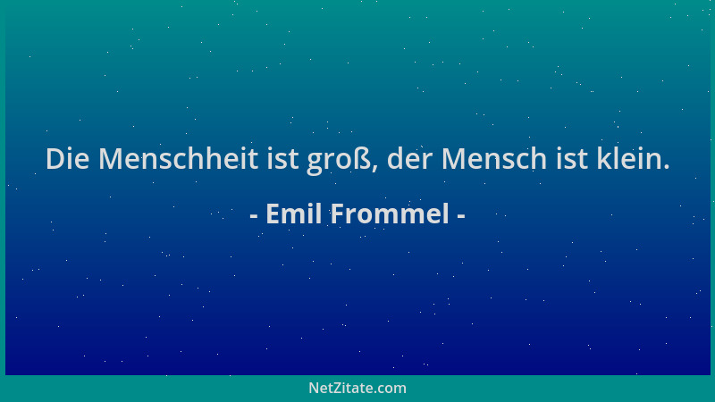 Emil Frommel - Die Menschheit ist groß, der Mensch ist klein....