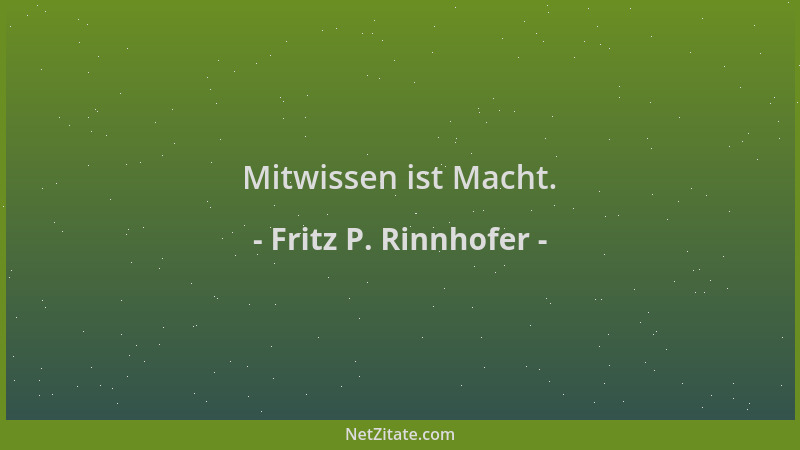 Fritz P. Rinnhofer - Mitwissen ist Macht....