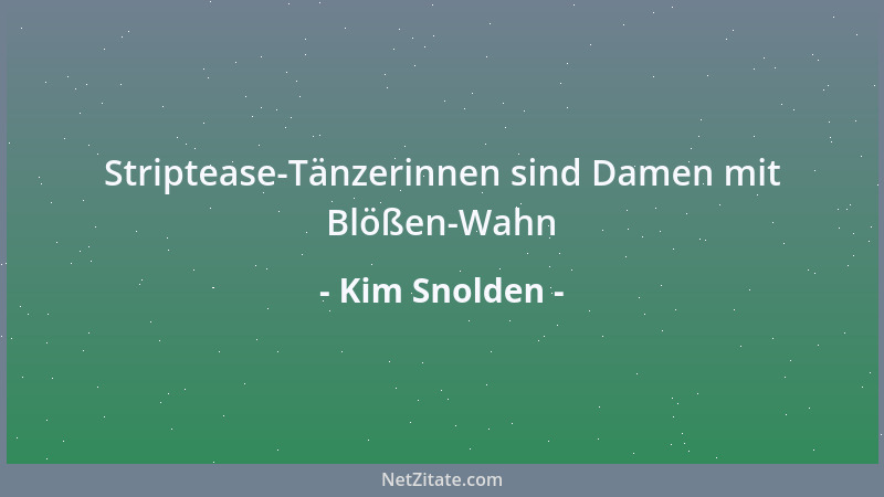 Kim Snolden - Männer sind gar nicht so primitiv, wie Frauen meinen - sie sind noch viel primitiver....