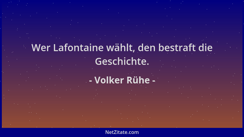 Volker Rühe - Wer Lafontaine wählt, den bestraft die Geschichte....