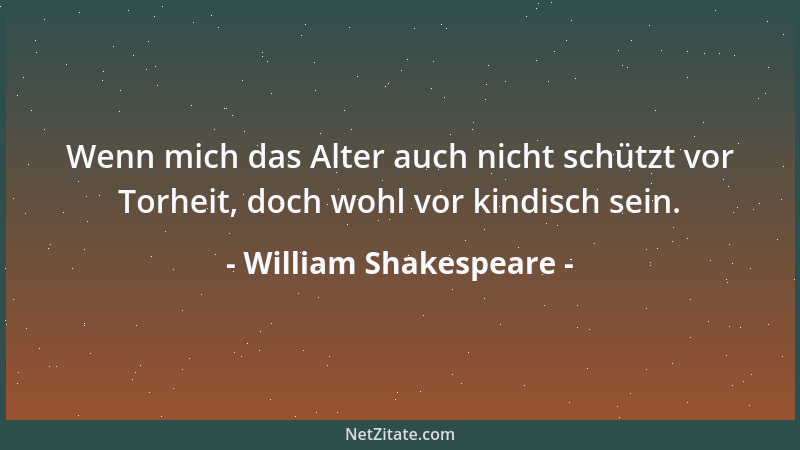 William Shakespeare - Der bösen Zeitung Gift macht krank den Boten....