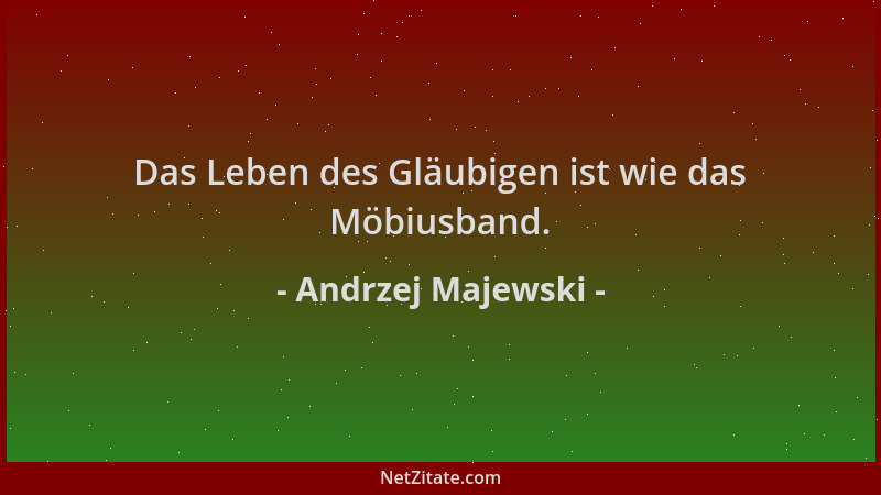 Andrzej Majewski - Das Leben des Gläubigen ist wie das Möbiusband....
