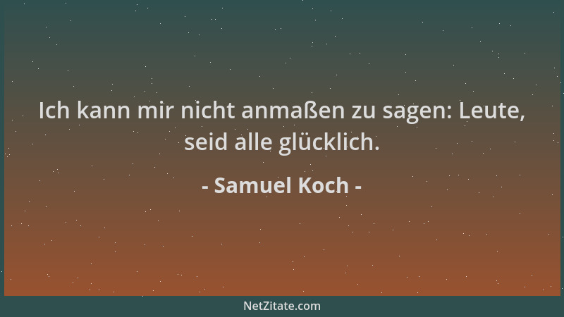 Samuel Koch - Ich kann mir nicht anmaßen zu sagen: Leute, seid alle glücklich....