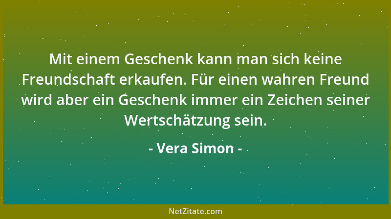 Vera Simon - Mit einem Geschenk kann man sich keine Freundschaft erkaufen. Für einen wahren Freund wird aber ein Geschenk i...