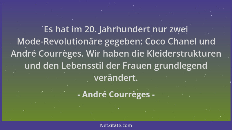 André Courrèges - Es hat im 20. Jahrhundert nur zwei Mode-Revolutionäre gegeben: Coco Chanel und André Courrèges. Wir haben...