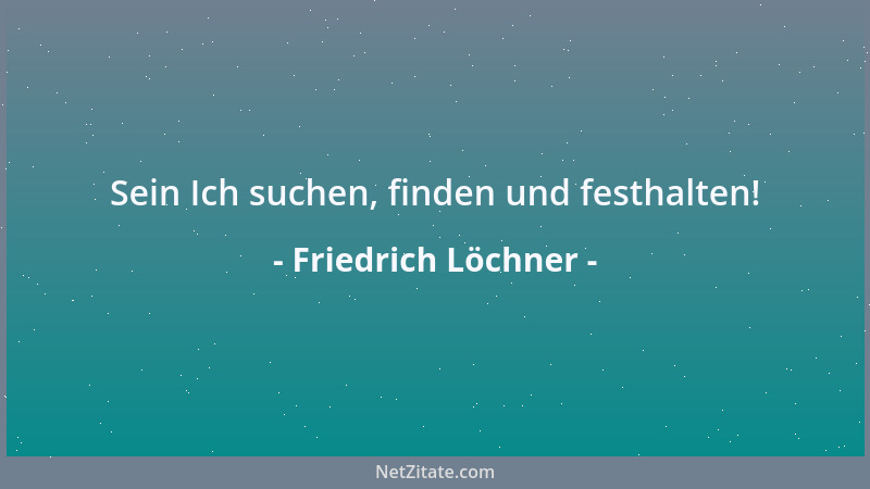 Friedrich Löchner - Keiner fällt vom Baum, der nicht hinauf geklettert ist....
