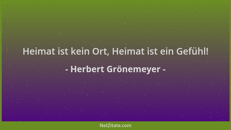 Herbert Grönemeyer - Heimat ist kein Ort, Heimat ist ein Gefühl!...