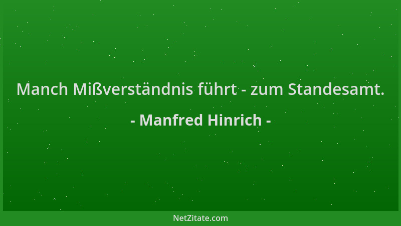 Manfred Hinrich - Manch Mißverständnis führt - zum Standesamt....