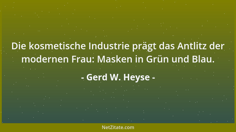 Gerd W. Heyse - Die kosmetische Industrie prägt das Antlitz der modernen Frau: Masken in Grün und Blau....