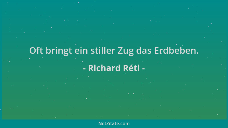 Richard Réti - Oft bringt ein stiller Zug das Erdbeben....