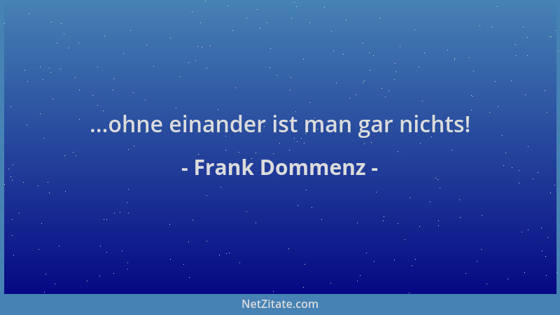 Frank Dommenz - ...ohne einander ist man gar nichts!...