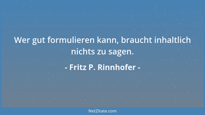 Fritz P. Rinnhofer - Die edlen Tugenden sind schwer, deshalb liegen sie auf dem Boden....