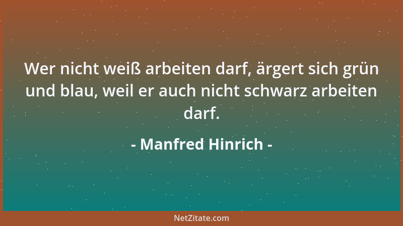 Manfred Hinrich - Leben ist Einordnung in die Hackordnung, sagte er Hahn, alles andere ist Unordnung....
