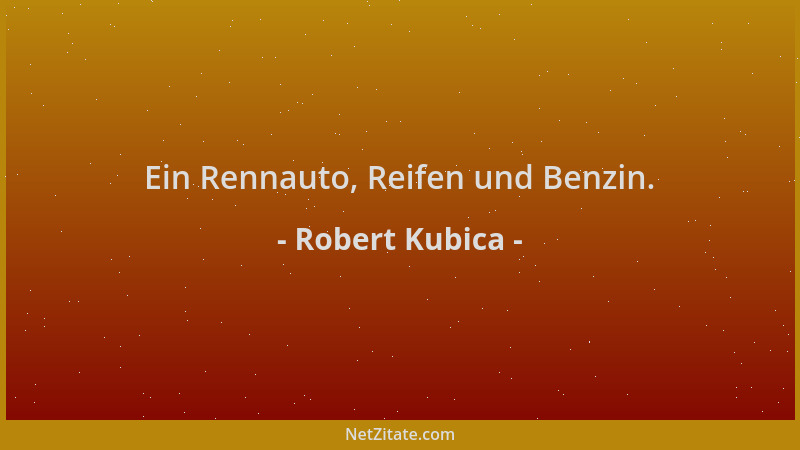Robert Kubica - Ein Rennauto, Reifen und Benzin....