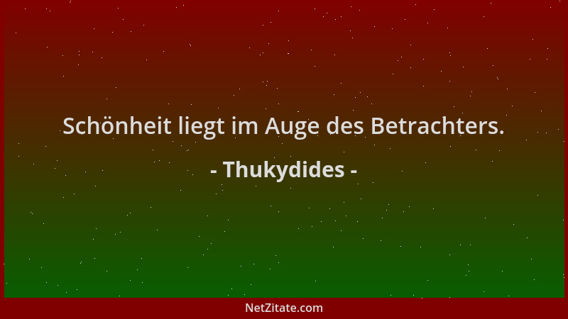 Thukydides - Schönheit liegt im Auge des Betrachters....