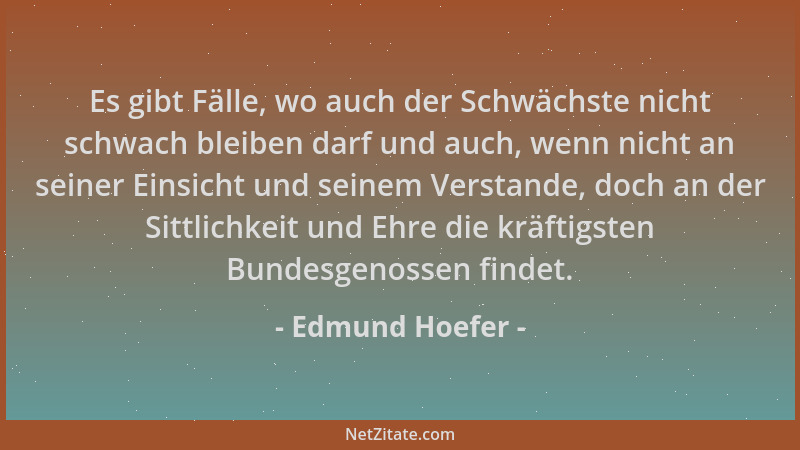 Edmund Hoefer - Es gibt Fälle, wo auch der Schwächste nicht schwach bleiben darf und auch, wenn nicht an seiner Einsicht un...