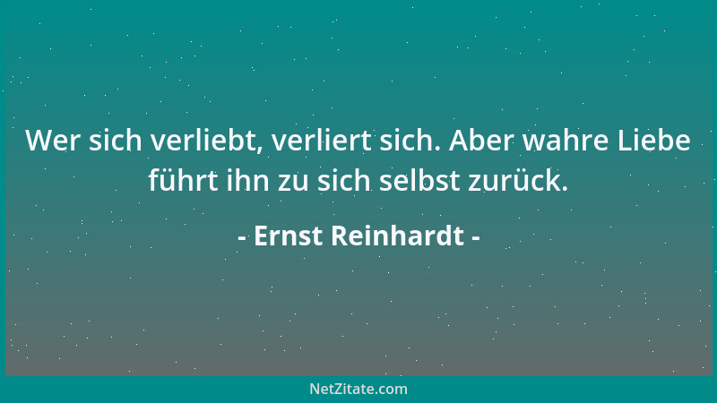 Ernst Reinhardt - Wer sich verliebt, verliert sich. Aber wahre Liebe führt ihn zu sich selbst zurück....