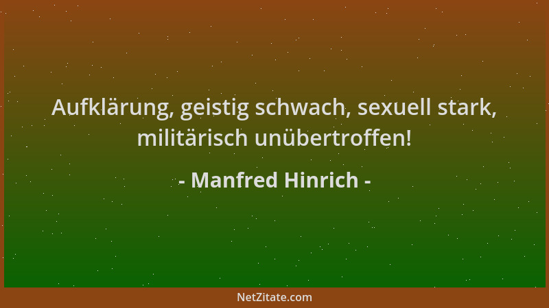Manfred Hinrich - Aufklärung, geistig schwach, sexuell stark, militärisch unübertroffen!...