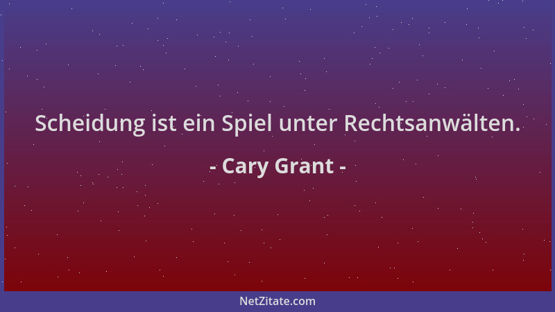Cary Grant - Scheidung ist ein Spiel unter Rechtsanwälten....