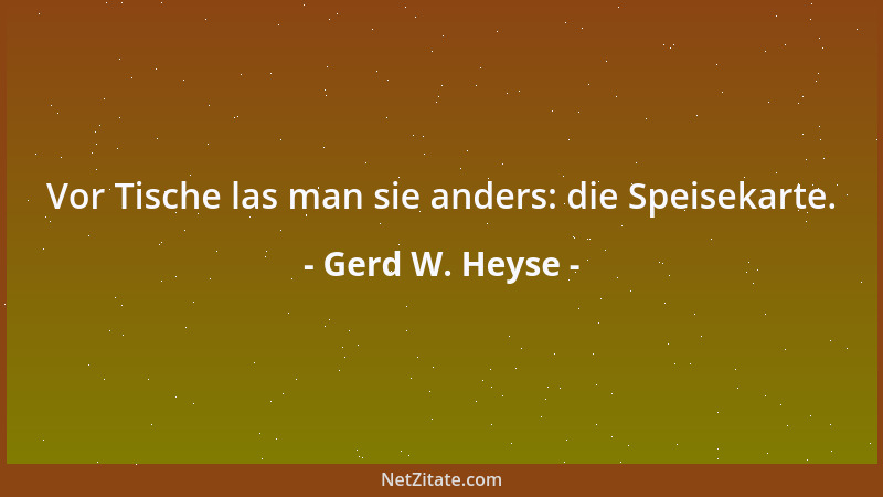 Gerd W. Heyse - Vor Tische las man sie anders: die Speisekarte....