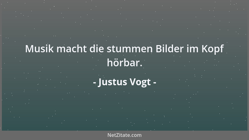 Justus Vogt - Musik macht die stummen Bilder im Kopf hörbar....