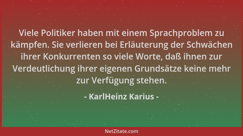 KarlHeinz Karius - Viele Politiker haben mit einem Sprachproblem zu kämpfen. Sie verlieren bei Erläuterung der Schwächen ih...