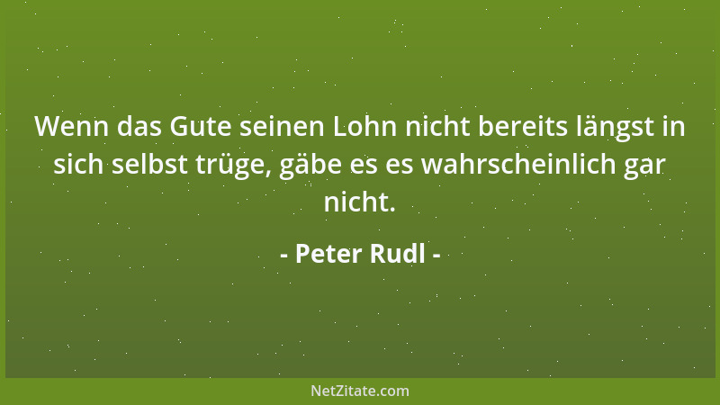 Peter Rudl - Der Traum ist eine es nicht nur bereichernde, sondern auch über es hinausweisende Schnittstelle des Lebens....