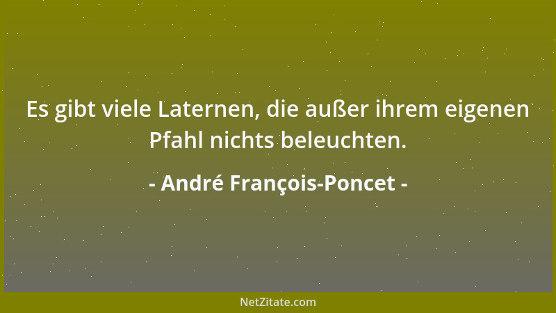 André François-Poncet - Manche Ehrungen sind nur das Heftpflaster auf einer frischen Wunde....