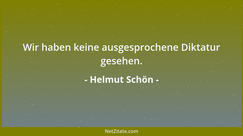 Helmut Schön - Wir haben keine ausgesprochene Diktatur gesehen....
