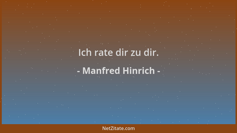Manfred Hinrich - Ich rate dir zu dir....