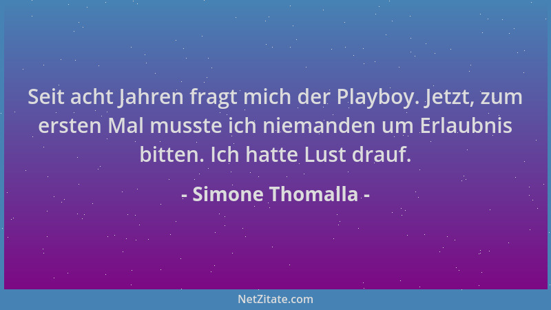 Simone Thomalla - Seit acht Jahren fragt mich der Playboy. Jetzt, zum ersten Mal musste ich niemanden um Erlaubnis bitten....