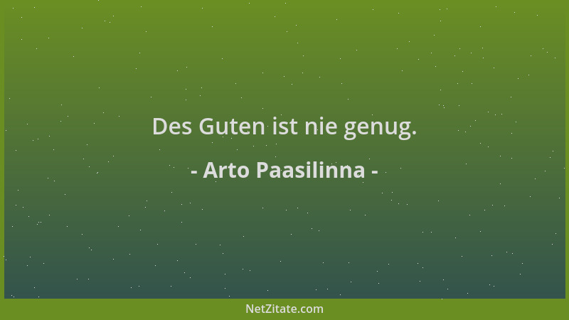 Arto Paasilinna - Des Guten ist nie genug....