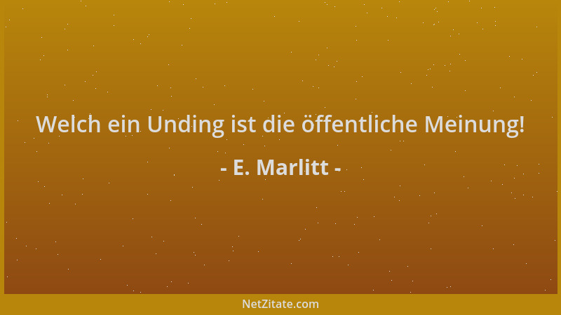 E. Marlitt - Welch ein Unding ist die öffentliche Meinung!...