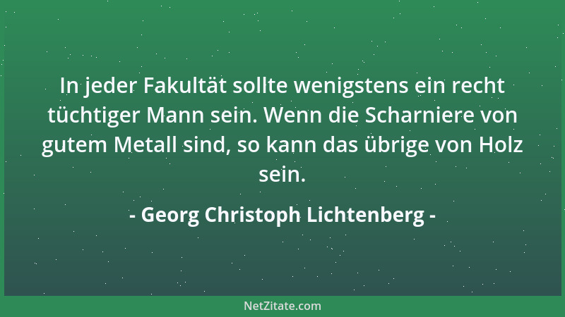 Georg Christoph Lichtenberg - Vieles Lesen macht stolz und pedantisch; viel sehen macht weise, verträglich und nützlich....