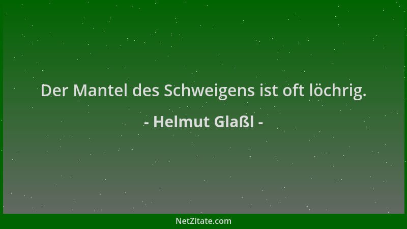 Helmut Glaßl - Der Mantel des Schweigens ist oft löchrig....