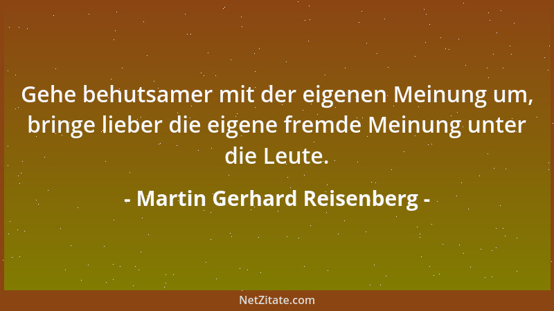 Martin Gerhard Reisenberg - Wer sein Glück anstrebt, sollte sich zuvor darüber informieren, welche Trittbrettfahrer ihn zu...