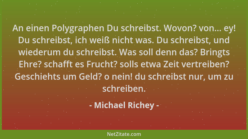 Michael Richey - An einen Polygraphen Du schreibst. Wovon? von... ey! Du schreibst, ich weiß nicht was. Du schreibst, und w...