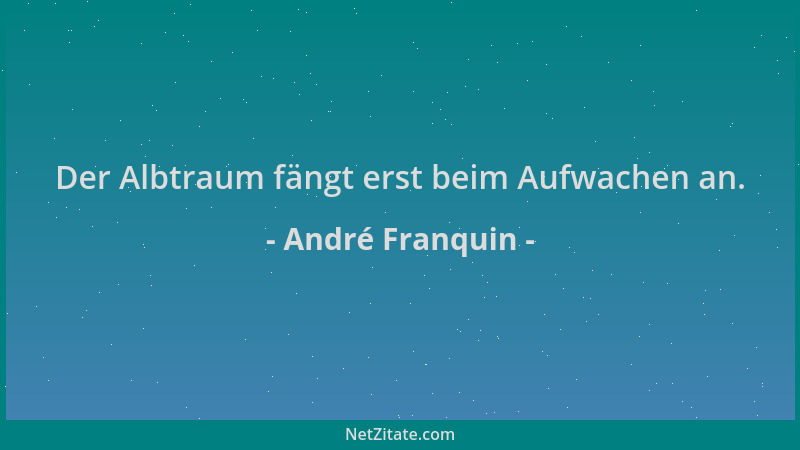 André Franquin - Der Albtraum fängt erst beim Aufwachen an....