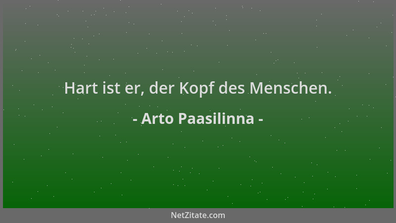 Arto Paasilinna - Hart ist er, der Kopf des Menschen....
