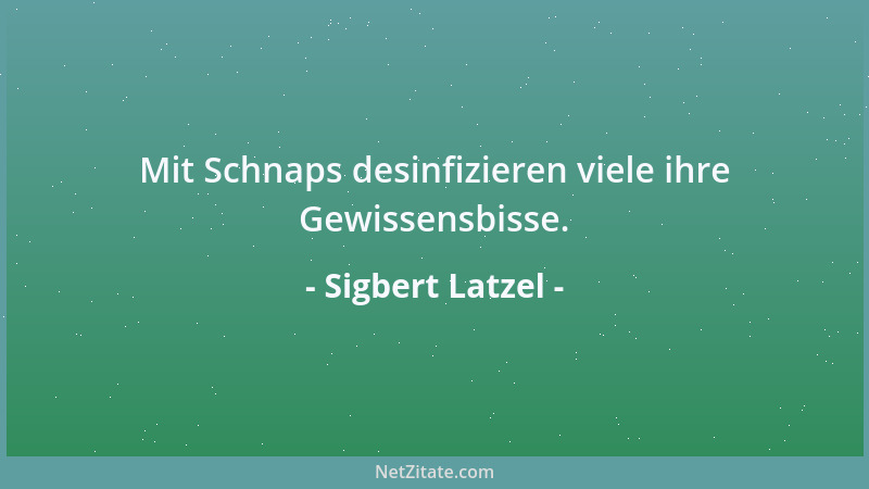 Sigbert Latzel - Die Couch des Psychoanalytikers ist das Klo für die Seele....