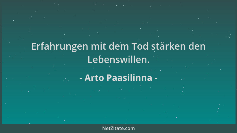 Arto Paasilinna - Erfahrungen mit dem Tod stärken den Lebenswillen....