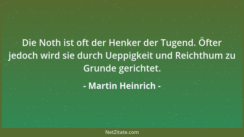 Martin Heinrich - Eine Wahrheit muß populär sein, wenn sie tief und gut genannt werden soll, sonst steht sie der Sophistere...