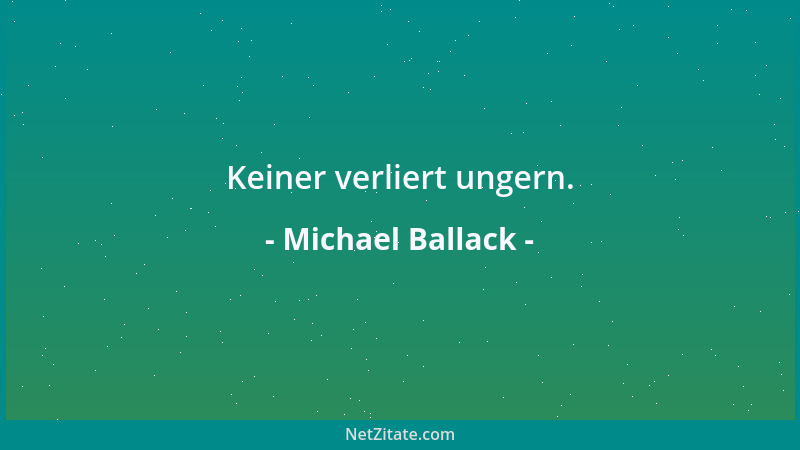 Michael Ballack - Keiner verliert ungern....