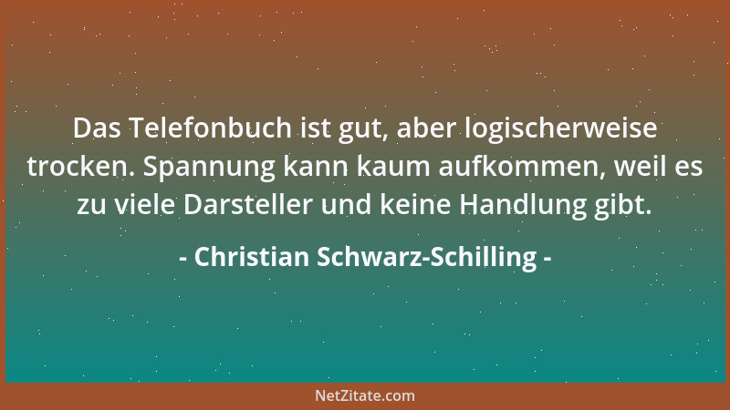 Christian Schwarz-Schilling - Das Telefonbuch ist gut, aber logischerweise trocken. Spannung kann kaum aufkommen, weil es z...
