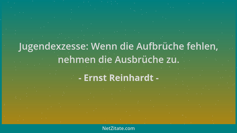 Ernst Reinhardt - Jugendexzesse: Wenn die Aufbrüche fehlen, nehmen die Ausbrüche zu....