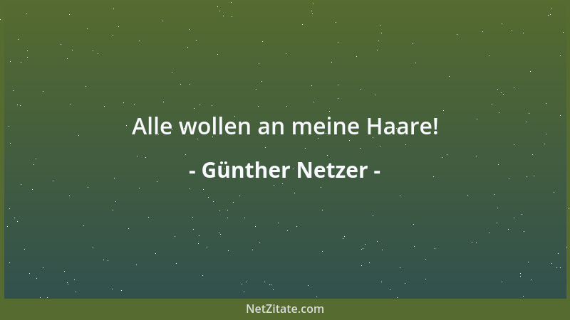 Günther Netzer - Alle wollen an meine Haare!...