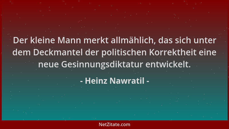 Heinz Nawratil - Der kleine Mann merkt allmählich, das sich unter dem Deckmantel der politischen Korrektheit eine neue Gesi...