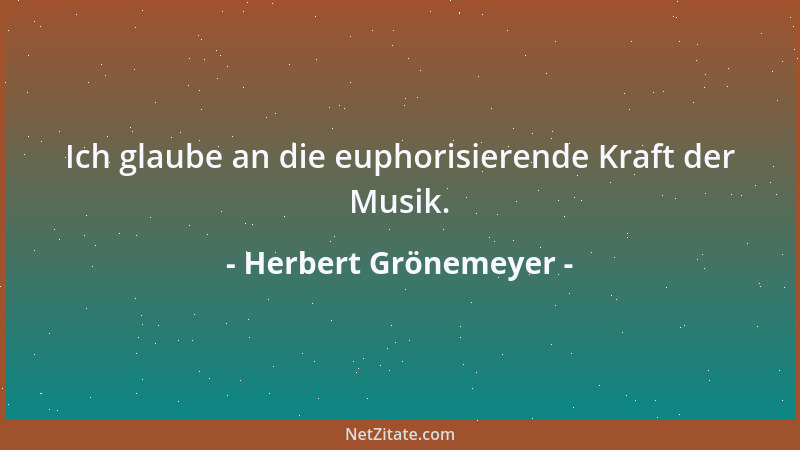 Herbert Grönemeyer - Ich glaube an die euphorisierende Kraft der Musik....