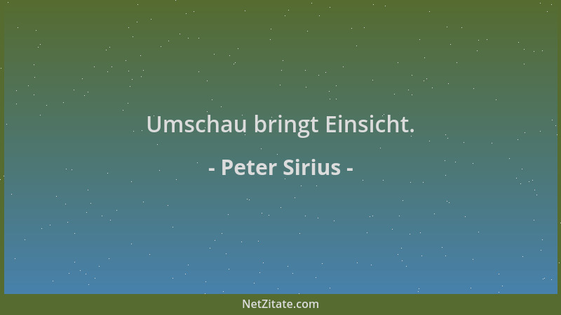 Peter Sirius - Umschau bringt Einsicht....